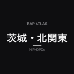 茨城・北関東Rap AtlasのHIPHOPCsオリジナル編集カード